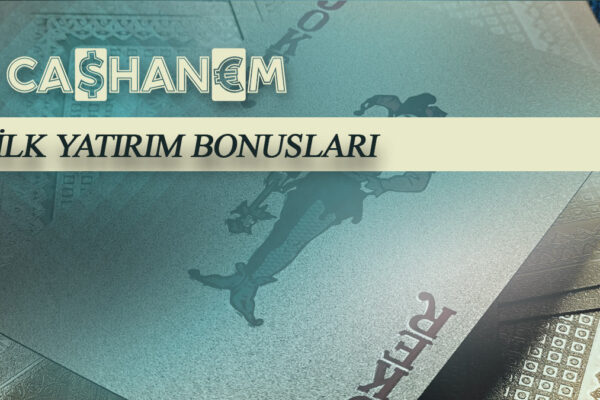 cashanem ilk yatirim bonuslari