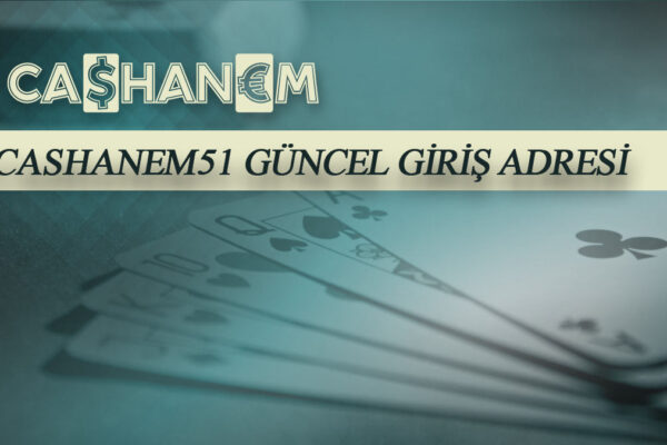 cashanem51 guncel giris adresi