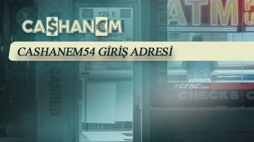 cashanem54 giris adresi
