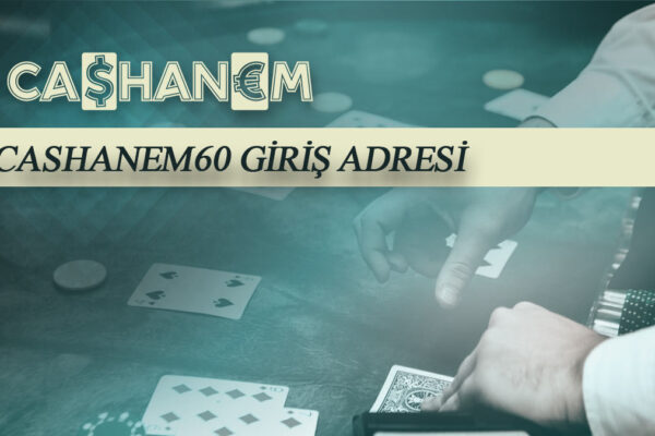 cashanem60 giris adresi