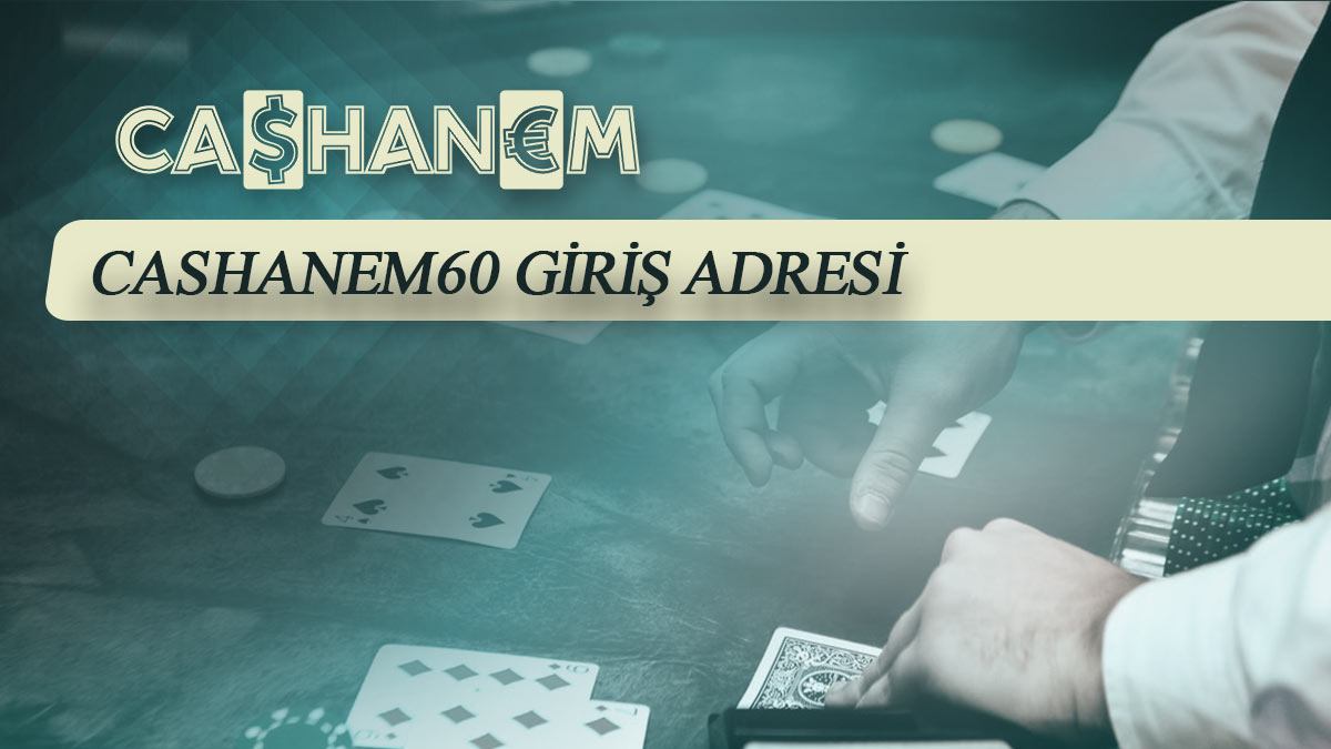 cashanem60 giris adresi