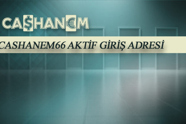 cashanem66 aktif giris adresi