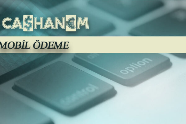 cashanem mobil odeme