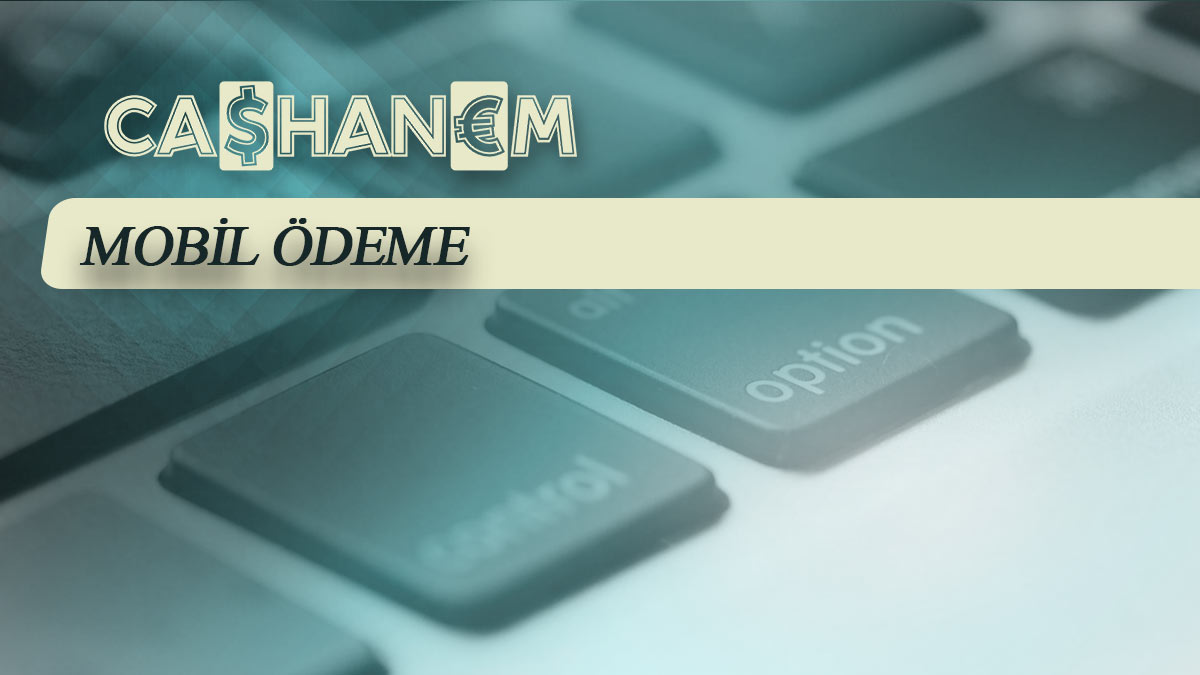 cashanem mobil odeme