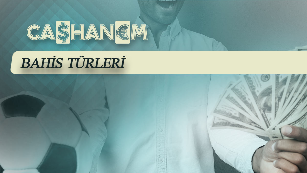 cashanem bahis turleri