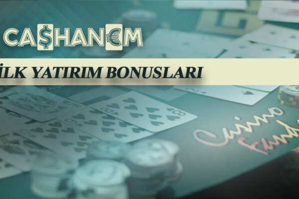 cashanem ilk yatirim bonuslari