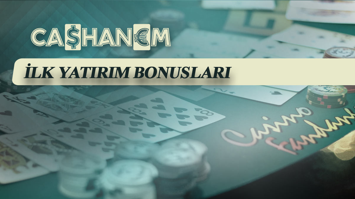 cashanem ilk yatirim bonuslari