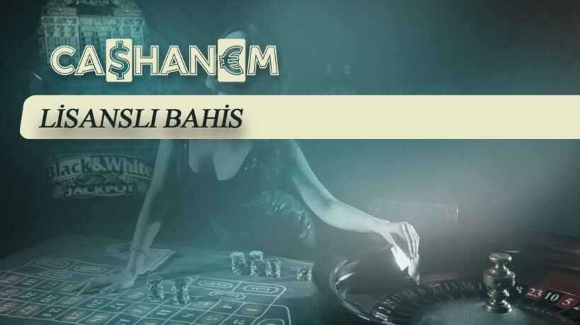 cashanem lisansli bahis