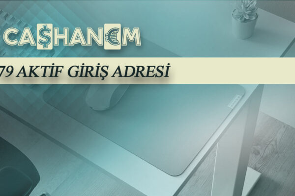 cashanem79 aktif giris adresi