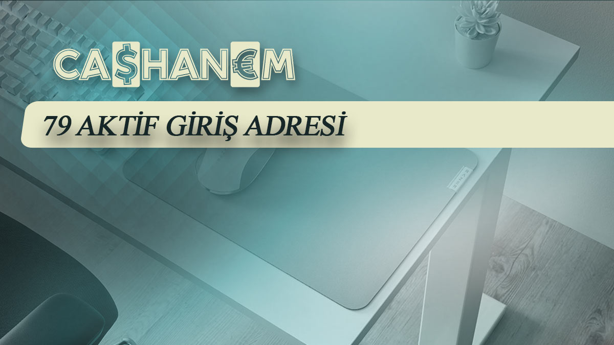 cashanem79 aktif giris adresi